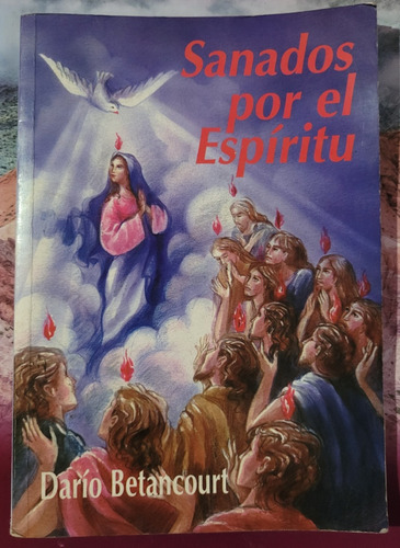 Sanados Por El Espíritu - P. Darío Betancourt 