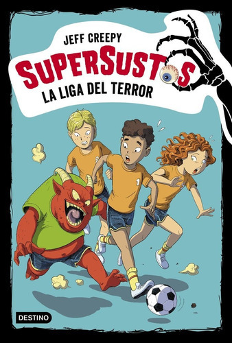 La liga del terror, de Creepy, Jeff. Editorial Destino Infantil & Juvenil, tapa blanda en español