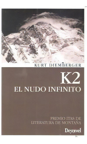 K2 El Nudo Infinito, De Riverola I Morera, Victor. Editorial Ediciones Desnivel, S. L, Tapa Blanda En Español