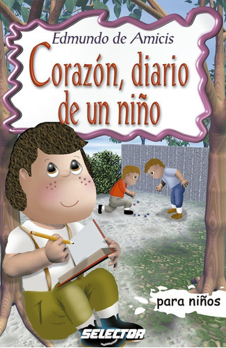 Corazon diario de un niño, de Edmundo Amicis. Editorial Selector, tapa blanda en español, 2014