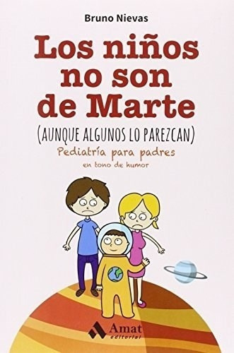 Los Niños No Son De Marte - Nievas, Bruno, De Nievas, Bruno. Editorial Amat Editorial En Español