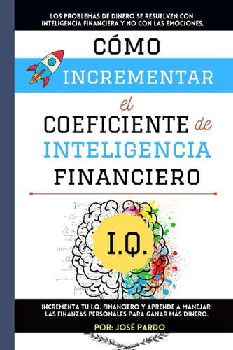 Libro: Cómo Incrementar El Coeficiente De Financiero I.q. Lo