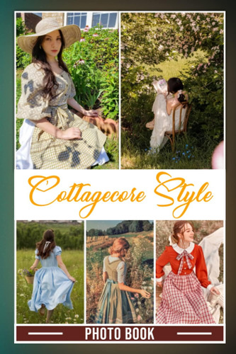 Libro: Cottagecore Style Photo Book: Amazing Fashions Colorf