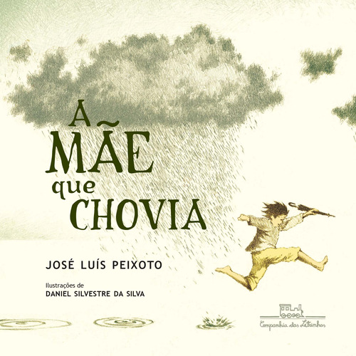 A mãe que chovia, de Peixoto, José Luís. Editora Schwarcz SA, capa mole em português, 2016