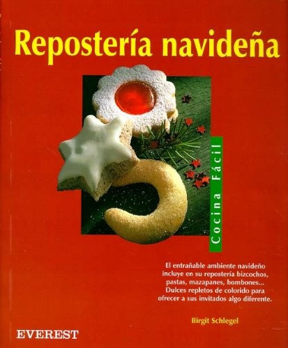 Reposteria Navideña: El Entrañable Ambiente Navideño Bizcochos Pastas Mazapanes B, De Sinautor Sinautor. Serie N/a, Vol. Volumen Unico. Editorial Everest, Tapa Blanda, Edición 1 En Español, 2002