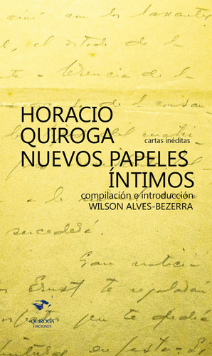 Libro Horacio Quiroga - Nuevos Papeles Íntimos De Horacio Qu
