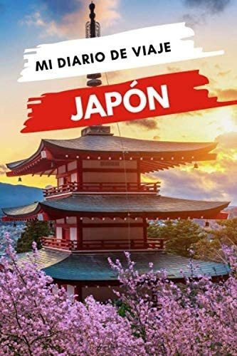 Libro: Mi Diario De Viaje Japón: Diario De Viajes Creativo, 