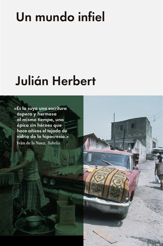 Un Mundo Infiel - Julian Herbert