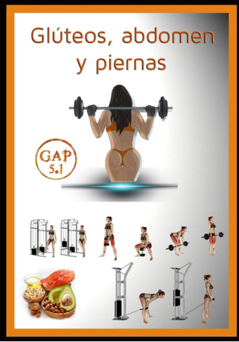 Libro: Gap 5.1 Glúteos, Abdomen Y Piernas (spanish Edition)