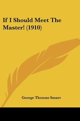 Libro If I Should Meet The Master! (1910) - Smart, George...