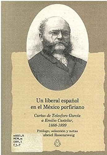 Un Liberal Español En El Mexico Porfiriano