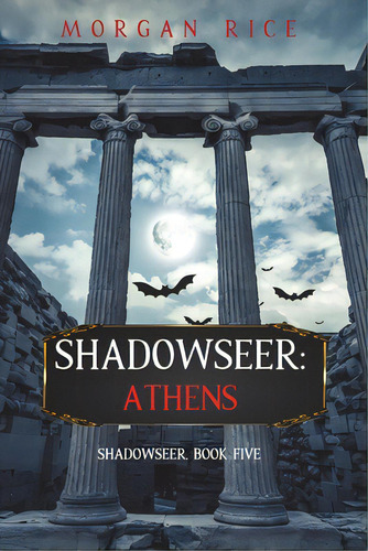 Shadowseer: Athens (shadowseer, Book Five), De Rice, Morgan. Editorial Morgan Rice, Tapa Blanda En Inglés