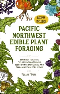 Book : Pacific Northwest Edible Plant Foraging Beginner...