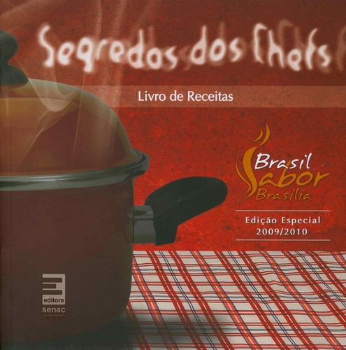 Livro Segredos Dos Chefs - Livro De Receitas - Brasil Sabor Brasília