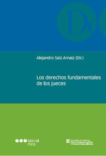 Los Derechos Fundamentales De Los Jueces, De Alejandro, Saiz Arnaiz. Editorial Marcial Pons En Español