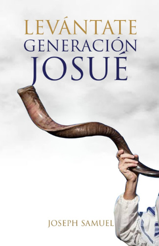 Libro: Levantate Generación Josue (spanish Edition)