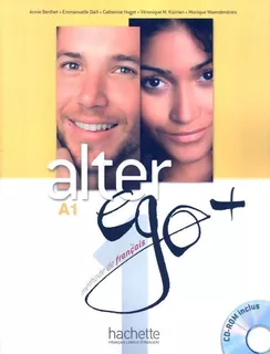 Alter Ego+ 1 - Livre De L´eleve + Cd-rom + Projets (a1), De Berthet, Annie. Editora Hachette Franca, Capa Brochura, Edição 1 Em Francês