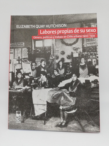 Libro Labores Propias De Su Sexo - Elizabeth Quay