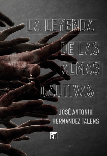 Leyenda De Las Almas Cautivas, La, De José Antonio Hernández Talens. Editorial Tandaia, Tapa Blanda En Español, 2020