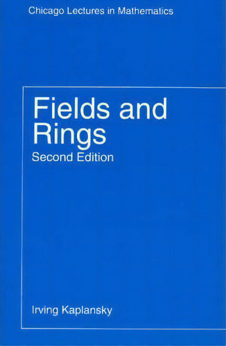 Fields And Rings, De Irving Kaplansky. Editorial University Chicago Press, Tapa Blanda En Inglés