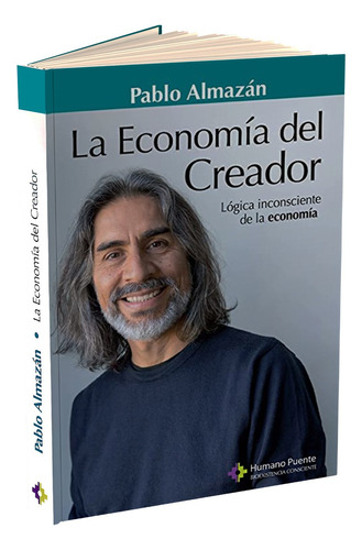 La Economía Del Creador: Lógica Inconsciente De La Economía