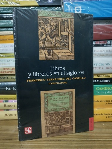 Libros Y Libreros En El Siglo Xvi. Fernández Del Castillo. 