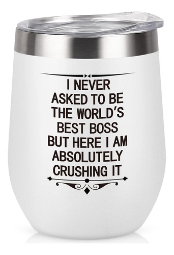 Vaso Vino Para Mujer I Never Asked To Be The World's Best 12