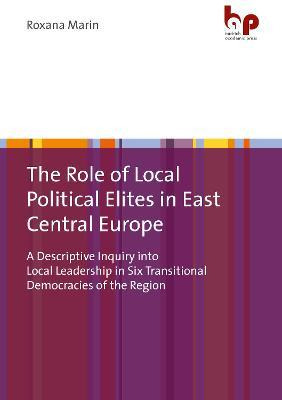 Libro The Role Of Local Political Elites In East Centr - ...