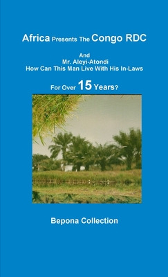 Libro Africa Presents The Congo Rdc And Mr. Aleyi Atondi ...