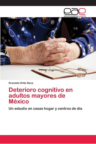 Libro: Deterioro Cognitivo En Adultos Mayores De México: Un