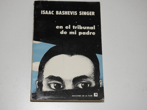 En El Tribunal De Mi Padre - Issac Bashevis Singer -l657