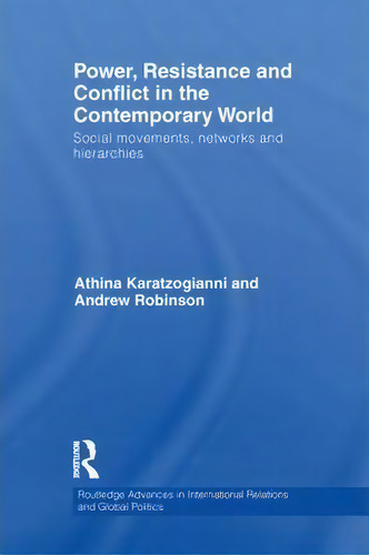 Power, Resistance And Conflict In The Contemporary World, De Athina Karatzogianni. Editorial Taylor Francis Ltd, Tapa Blanda En Inglés
