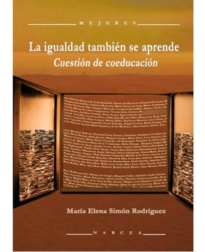 La Igualdad Tambien Se Aprende, Cuestión De Coeducación, De María Elena Simón. Editorial Narcea, Tapa Blanda En Español, 2010