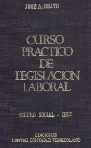 Curso Practico De Legislación Laboral José A Brito