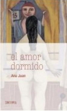 Libro El Amor Dormido De Ana Juan