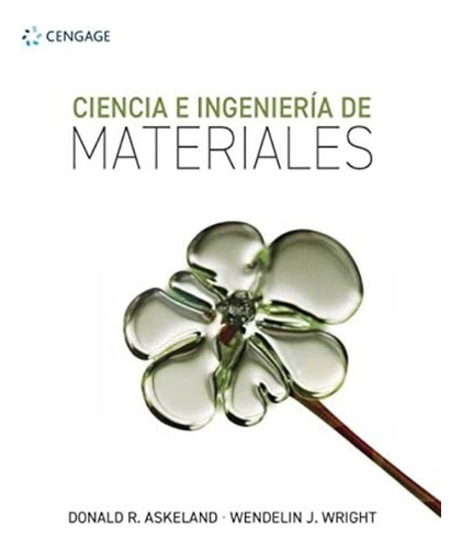 Ciencia E Ingenieria De Materiales - Askeland, de ASKELAND, DONALD. Editorial Cengage Learning, tapa blanda en español, 2022