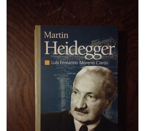 Martin Heidegger - Luis Fernando Moreno Claros Ed Edaf