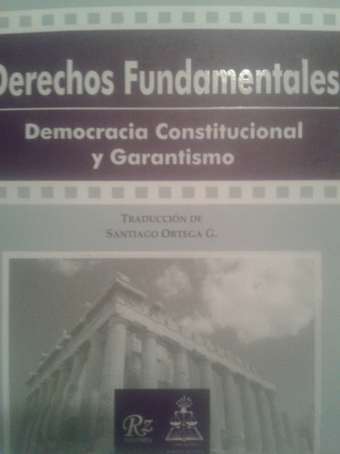 Derechos Fundamentales. Democracia Constitucional Y Garant.