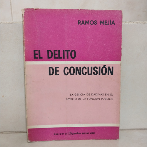 Derecho. El Delito De Concusión. Enrique Ramos Mejía