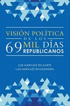 Comprar Vision Politica De Los 69 Mil Dias Republicanos