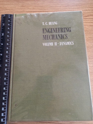 Engineering Mechanics Volumen Ii Dynamics - Huang