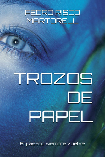 Libro: Trozos De Papel: El Pasado Siempre Vuelve (spanish Ed