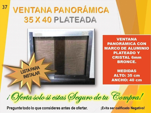 Ventana Panorámica 36 X 41 Plateada Cristal 6mm Bronce 