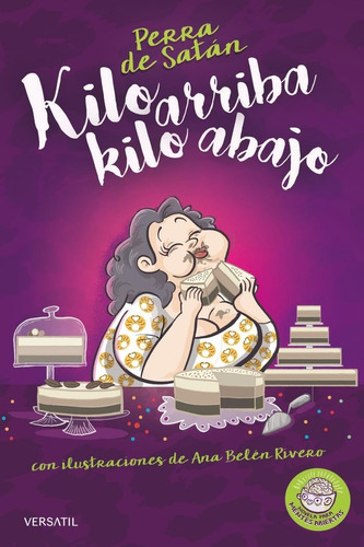 Perra De Satán: Kilo Arriba, Kilo Abajo, De Beatriz Cepeda Benito. Ficción Moderna Y Contemporánea Editorial Versatil, Tapa Blanda, Edición Primera En Español, 2016