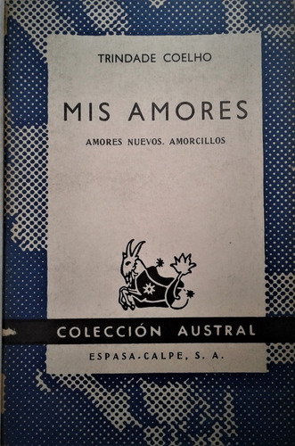 Mis Amores . Amores Nuevos , Amorcillos - Trindade Coelho 