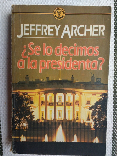 Se Lo Decimos A La Presidenta? Jeffrey Archer