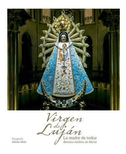 Virgen De Lujan La Madre De - Melo Adrian ( Pocket)