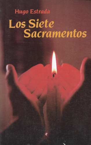Los Siete Sacramentos / Hugo Estrada