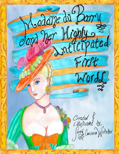 Madame Du Barry And Her Highly Anticipated First Words, De Caruana Sean., Vol. 1. Editorial Independently Published, Tapa Blanda En Inglés