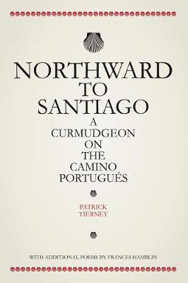 Libro Northward To Santiago : A Curmudgeon On The Camino ...